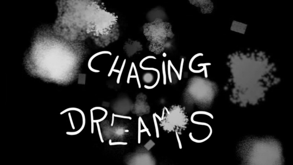 CHASING DREAMS
